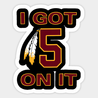 I got 5 on it Gift For Men Women Sticker